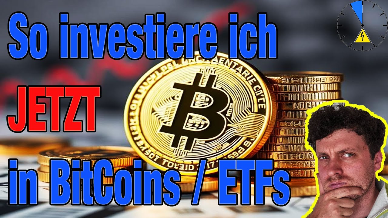 So investiere ich jetzt in Bitcoin und ETFs!