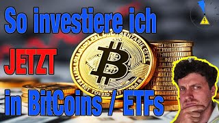 So Investiere Ich Jetzt In Bitcoin Und Etfs