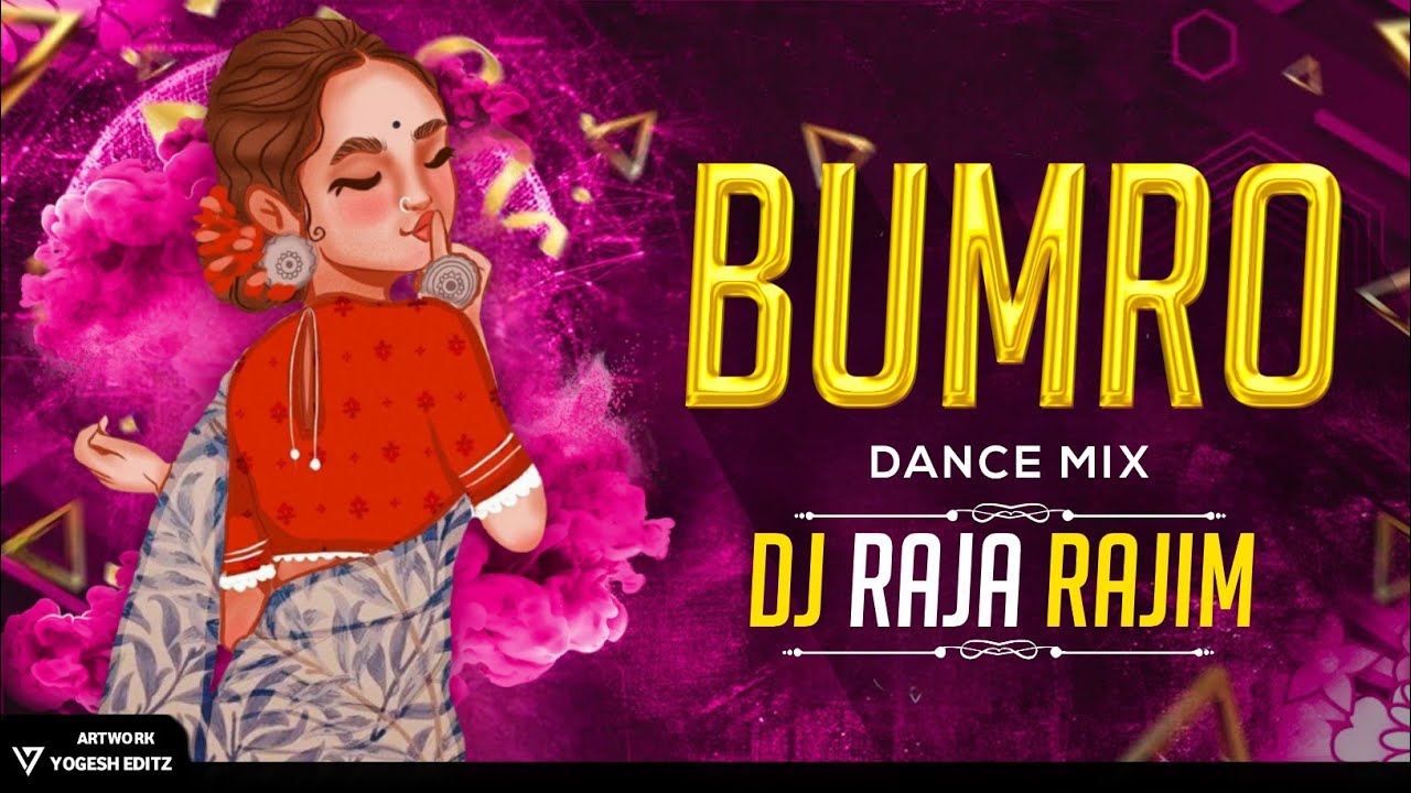 Bumro Remix DJ Raja Rajim Dance Remix - YouTube