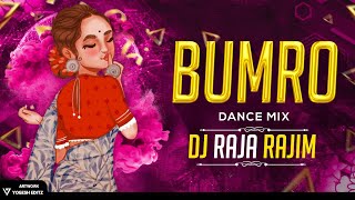 Bumro Remix DJ Raja Rajim Dance Remix