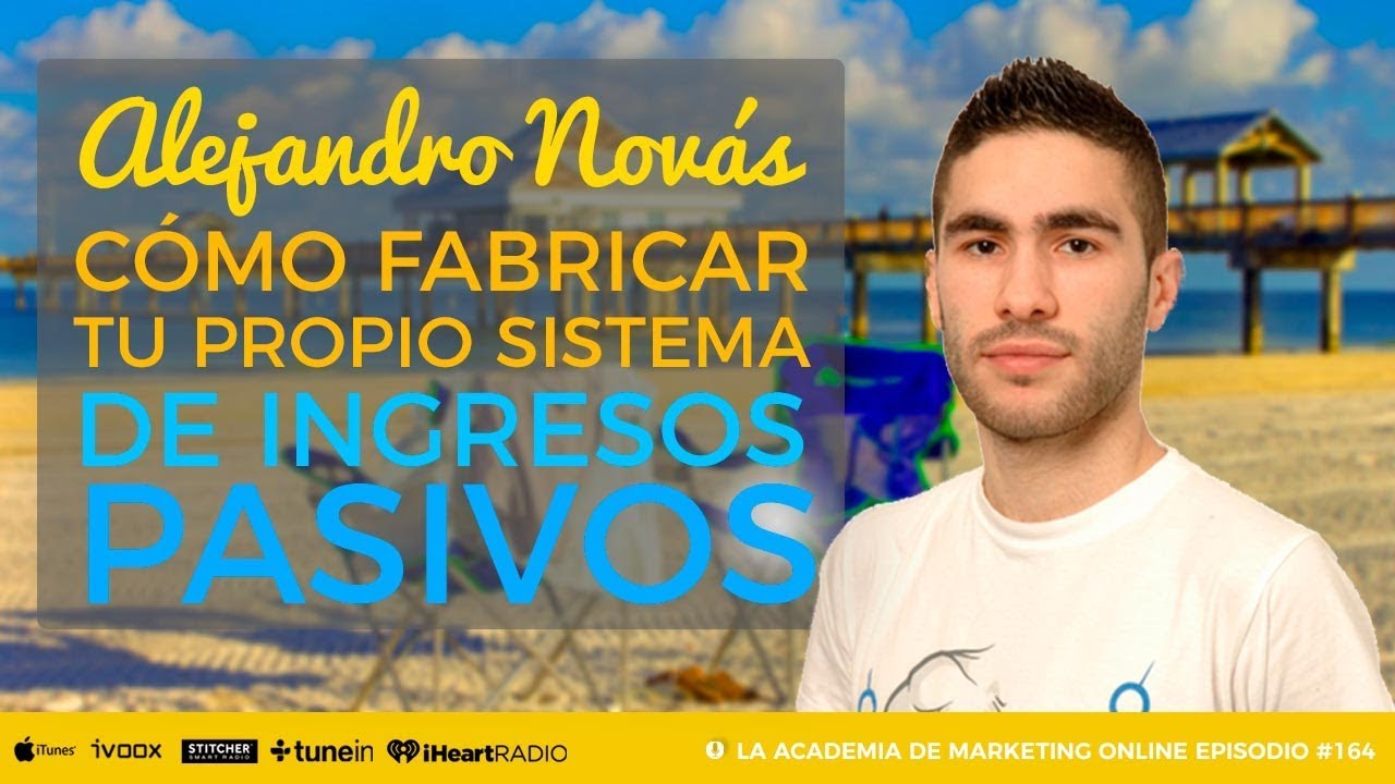 Cómo generar ingresos pasivos con Alejandro Novas [♫ AUDIO]