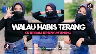 DJ WALAU HABIS TERANG || ku terbiasa tersenyum tenang SLOW BEAT 🔥🔥