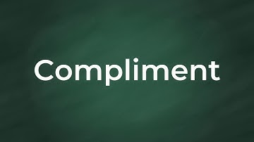 Compliment : Definition, Pronunciation, Examples, Synonyms