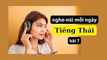 🇹🇭 nghe nói tiếng Thái mỗi ngày - bài 7