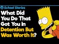 What Was the Best "Worth It" Detention in School? | School Stories #8