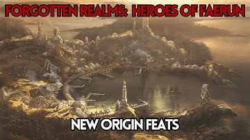New Origin Feats | Forgotten Realms: Heroes of Faerun | D&D 5e