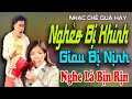 Nhạc Chế Nghe Là Bịn Rịn | Nghèo Bị Khinh Giàu Bị Nịnh | Cười Muốn Sặc Cơm.