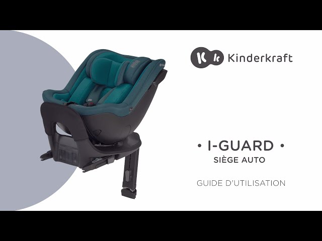 I GUARD Manuel d'utilisation du siège auto Kinderkraft