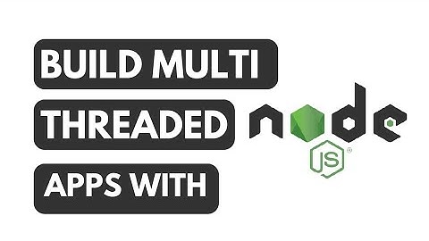 Building multi-threaded applications with NodeJS child_process module