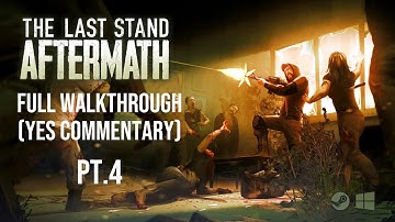 Told You... | The Last Stand: Aftermath – Full Walkthrough (Some Commentary) Part 4