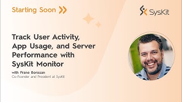 Track User Activity, App Usage, and Server Performance with SysKit Monitor