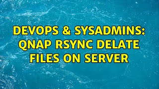Famous DevOps & SysAdmins: QNAP rsync delate files on server Net Worth