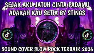 ADAKAH KAU SETIA BY STINGS ~ SEJAK AKU JATUH CINTA PADAMU COVER SLOW ROCK TERBAIK 2026 !!!