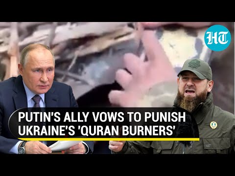 Putin's Chechen Army puts bounty on Ukrainian 'Quran burners'; Kyiv calls it Russia-staged act