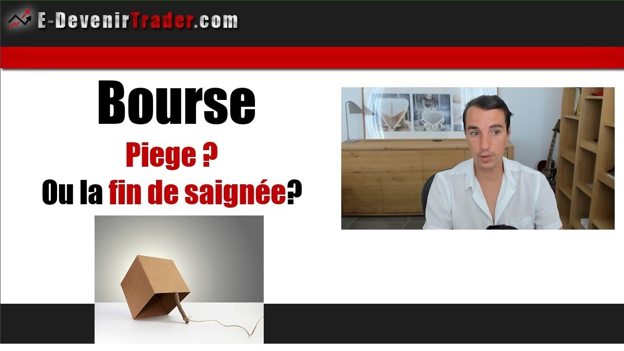 Bourse : Piège ou fin de saignée ?