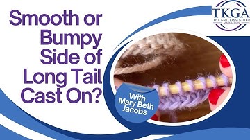 Choosing Smooth or Bumpy Side of Long Tail Cast On