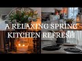 SPEND A RELAXING MORNING WITH ME | SPRING KITCHEN REFRESH #spring