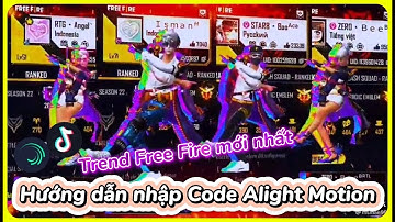 Cách nhập Code trên Alight Motion làm trend tik tok Free Fire mới nhất