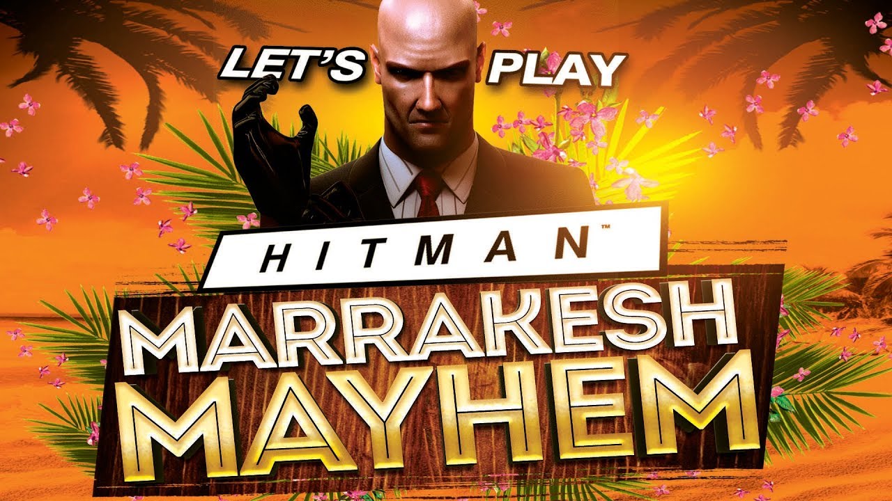 Let's Play HITMAN - Episode 3 | Marakesh Mayhem (SA) | PHANTOMSAVAGE
