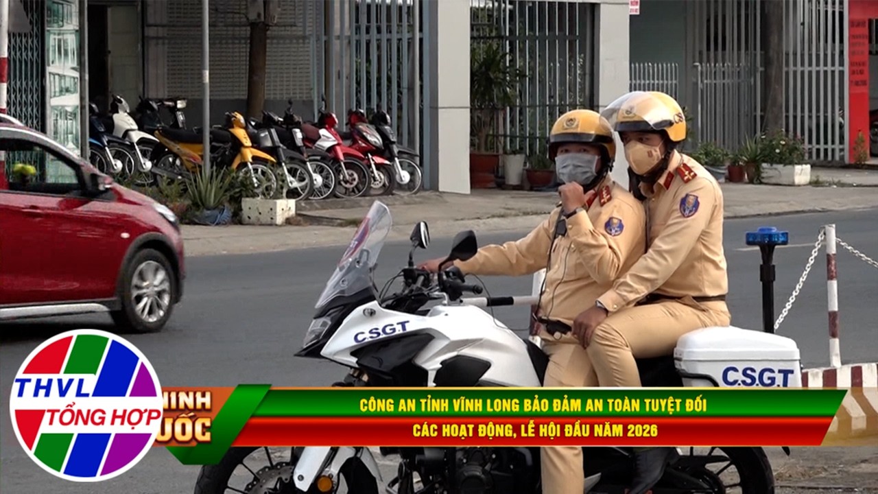 Vì an ninh Tổ Quốc: Công an tỉnh Vĩnh Long bảo đảm an toàn tuyệt đối các hoạt động lễ hội đầu năm