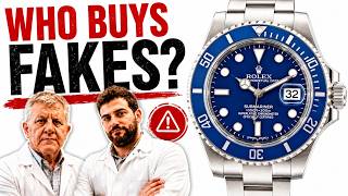 Who Buys Fake Rolex Watches? | Master Watchmakers Explain the 5 Types of Fake Watch Buyers
