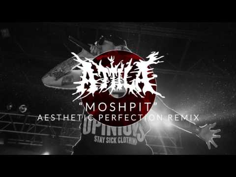 Attila - Moshpit (Aesthetic Perfection Remix)