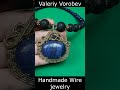 Handmade wire jewelry Valeriy Vorobev Free wire wrapped jewelry step by step tutorials for beginners