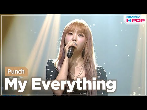 [Simply K-Pop] Punch (펀치) - My Everything (안녕 내 전부였던 너) _ Ep.458