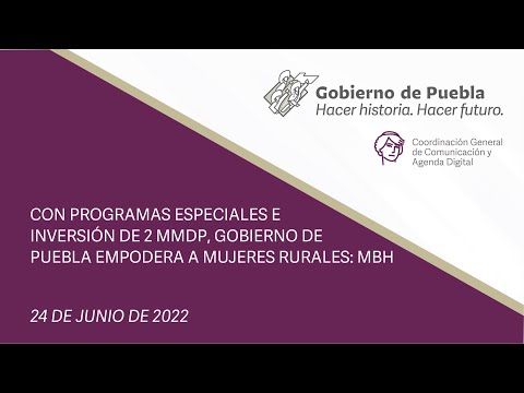 CON PROGRAMAS ESPECIALES E INVERSIÓN DE 2 MMDP, GOBIERNO DE PUEBLA EMPODERA A MUJERES RURALES: MBH