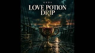 Download Lagu GROS — Love Potion Drip Download Lagu GROS — Love Potion Drip