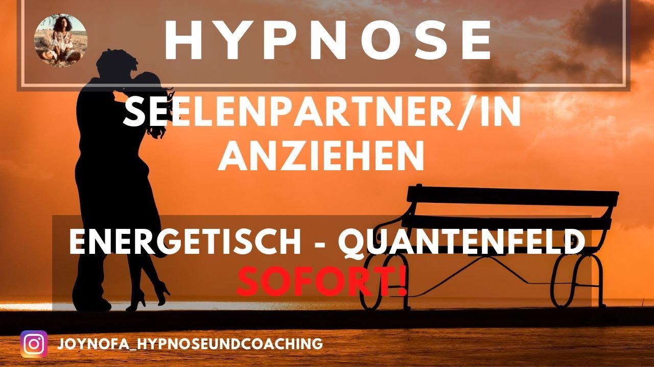 Seelenpartner/Seelenpartnerin anziehen, manifestieren Hypnose ❣️Energetisch - Quantenfeld ⚡️