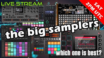 Live Stream #83 - The Big Samplers - Which one is best?
