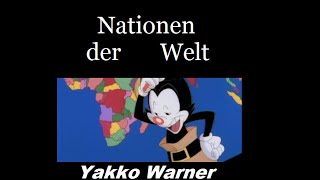 Animaniacs Yakko Warner Nationen der Welt Songtext Deutsch German /...