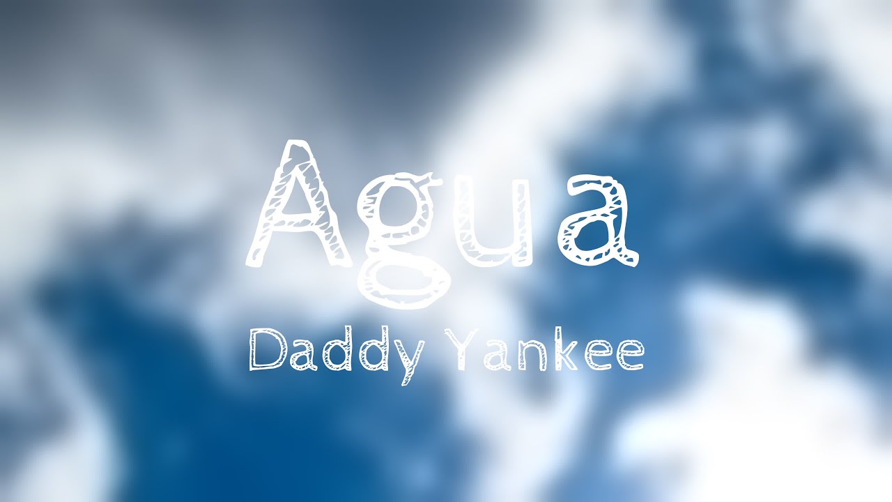Agua Daddy Yankee (Lyrics Video) 🏜 YouTube