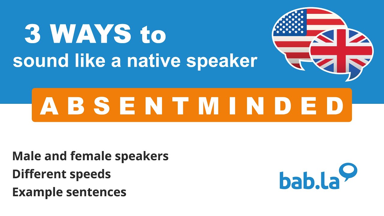 ABSENTMINDED pronunciation | Improve your language with bab.la