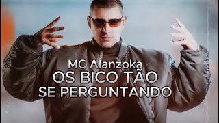 ALANZOKA CATANDO -OS BICO TÃO SE PERGUNTANDO