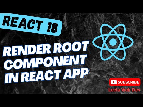 7. Rendering the root component and strict mode in the React App - React18