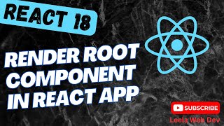 7. Rendering the root component and strict mode in the React App - React18