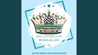 Wallah Wallah in Sha Allah - Sayyed Abdul Wasi Qadri Razavi