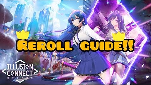 ILLUSION CONNECT: QUICK & EASY Reroll Guide