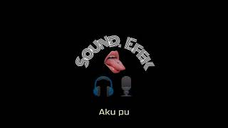 Sound efek [AKU PUNYA]