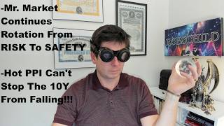 Mr. Market Continues Rotation From Risk To Safety Fin Mkts 22726