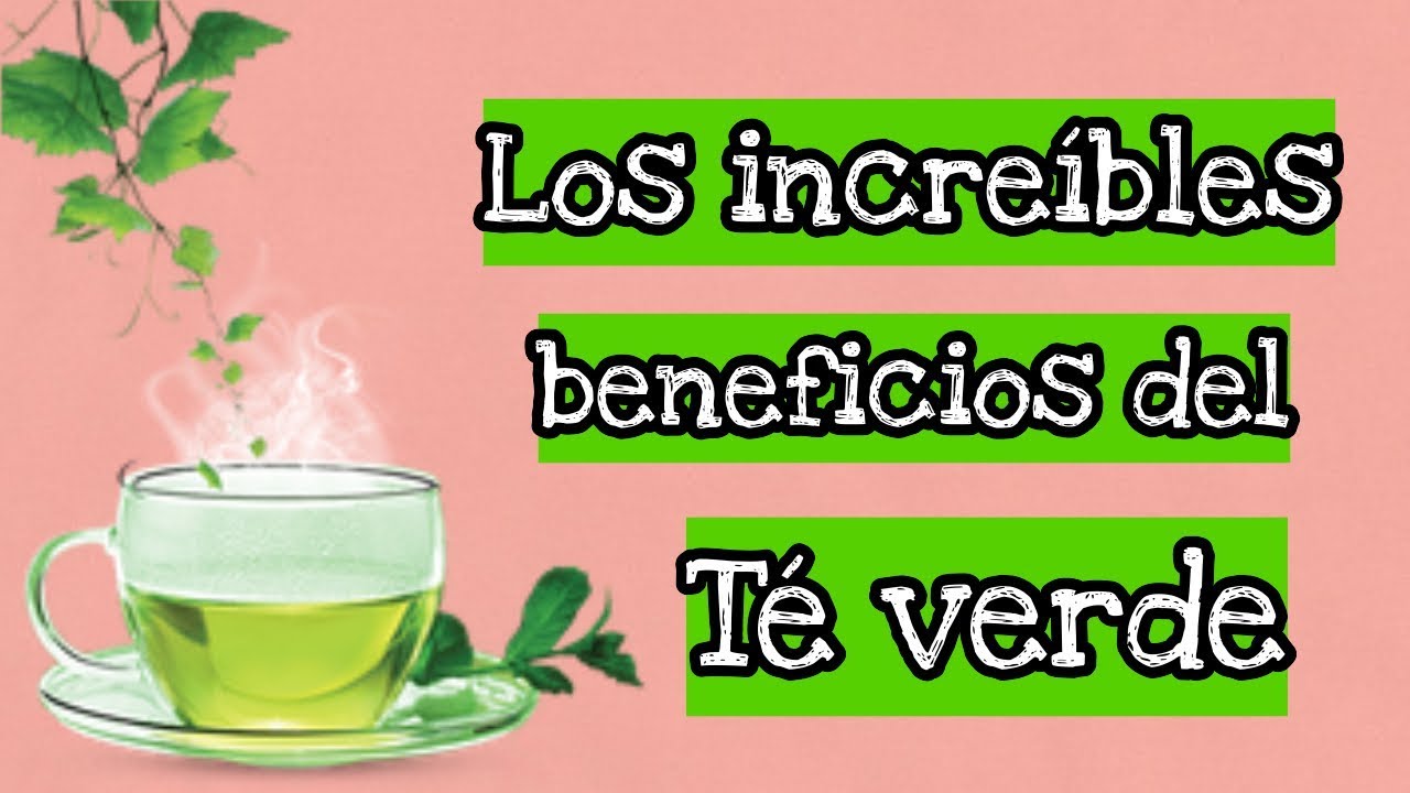 retrospektive Los increíbles beneficios del Té Verde en la salud