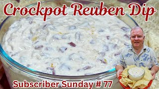 Crockpot Reuben Dip- Sunday Subscriber Series #77 - Easy to Make and Great for a Cookout or Party!