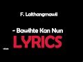 F lalthangmawii  bawihte kan nun lyrics