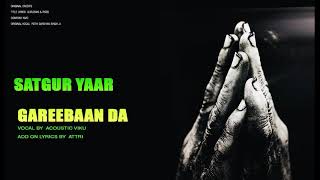 Satgur Yaar Gareebaan Da Attri Acoustic Viku Original Credits Rssb