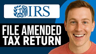 How To File Amended Tax Return In 2025 (STEP-BY-STEP)