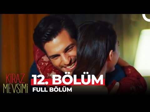 Kiraz Mevsimi 12. Bölüm