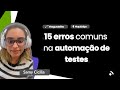 Os 15 erros mais comuns em automação de testes | #devAdev com Samanta (Sammy) Cicilia