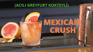 MEXICAN CRUSH(acılı greyfurt ve tekilalı kokteyl)